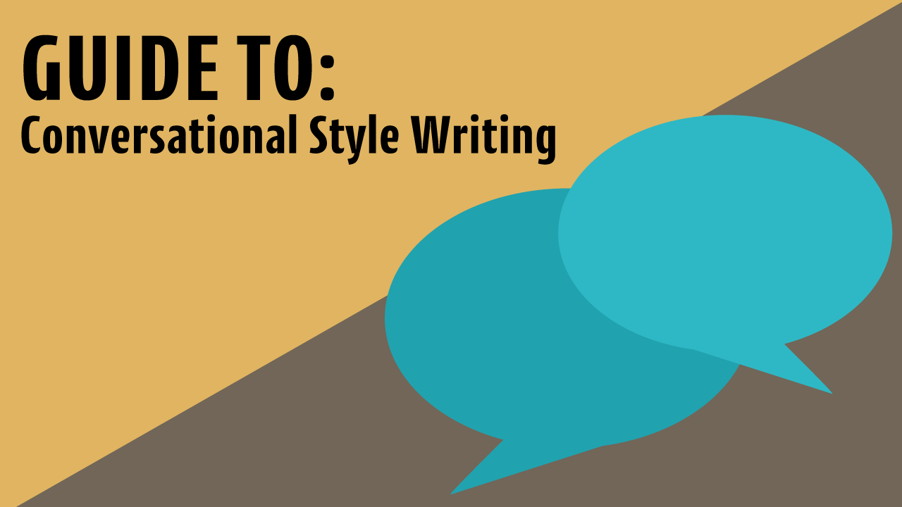 Conversational Style Writing